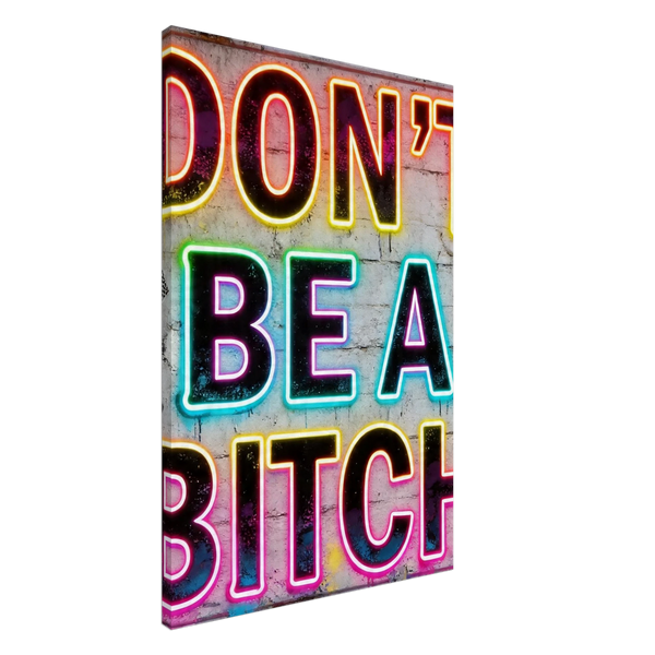 Don't be a Bitch